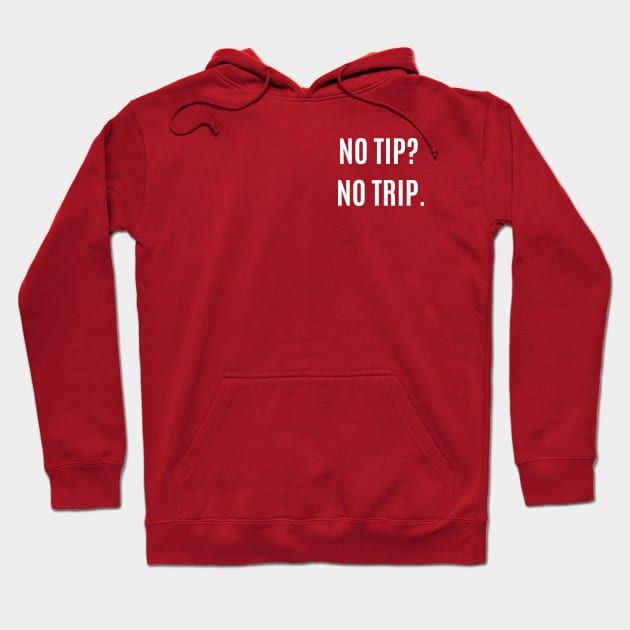 No Tip? No Trip. Hoodie by LylaLace Studio